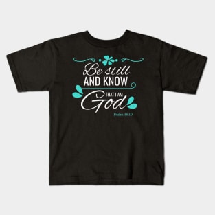 I Know I'm God Christian Psalm Biblelvers Kids T-Shirt